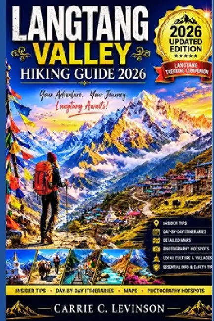 LANGTANG VALLEY Hiking Guide 2026 by Carrie C. Levinson