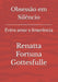 Obsessão em Silêncio: Entre amor e limerência by Renatta Fortuna Gottesfulle