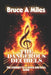 The Dangerous Decibels: The Journey of A Rock and Roll Band by Bruce A. Miles