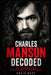 Charles Manson Decoded: Die Psychologie eines Serienmörders und Sektenführers by Craig Beck