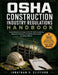 OSHA Construction Industry Regulations Handbook: Comprehensive Coverage of 29 CFR 1926 Compliance, Inspection Protocols, and Jobsite Enforcement for S by Jonathan R. Clifford