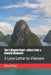 The S-Shaped Heart: Letters from a Grateful Wanderer: A Love Letter to Vietnam by Roy Shiba