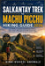 Salkantay Trek to Machu Picchu Hiking Guide 2026: The Modern Traveler's Companion to Peru's Most Scenic Mountain Trail with Route Tips, Hidden Gems, S by Aina-Oshodi Adewale