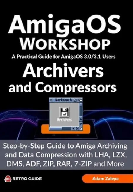 AmigaOS Workshop - Archivers & Compressors by Adam Zalepa