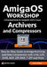 AmigaOS Workshop - Archivers & Compressors by Adam Zalepa