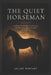 The Quiet Horseman by Julian Hartley