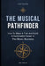 The Musical Pathfinder: How to Blaze a Trail and Build a Sustainable Career in The Music Business by Jon Skaggs