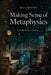 Making Sense of Metaphysics: A Simple Guide to Reality by Quim Aiguafreda
