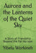 Aurora and the Lanterns of the Quiet Sky: A Story of Friendship Beyond the Far Horizon by Yibelu Workineh