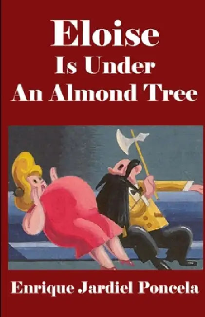Eloise Is Under An Almond Tree by Enrique Jardiel Poncela