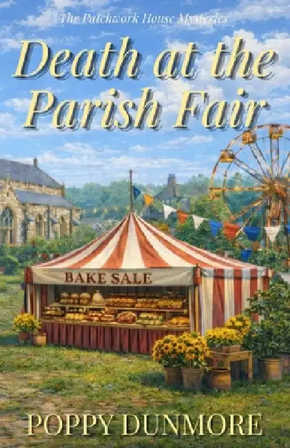 Death at the Parish Fair: A cozy quilt mystery by Poppy Dunmore
