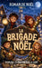 Brigade de Noël: TOME 2: Un roman jeunesse chaleureux, magique et plein d'aventure pour les enfants de 8 à 12 ans by Laurent Desmazeau