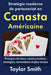 Stratégie moderne de partenariat en canasta américaine: Principes de base, communication, stratégies, conventions et plus encore by Taylor Smith