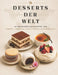 Desserts Der Welt: 50 Internationale Dessertrezepte - Traditionelle Süßspeisen aus Europa, Amerika, Asien, Afrika und Ozeanien by Skyler ML
