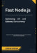 Fast Node.js: Optimizing/O and Gateway Concurrency by Liam M. Sadler