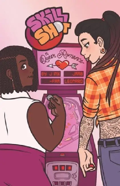 Skill Shot!: A Queer Sapphic Pinball Romance by Jinx Jamb-Fam Leonard