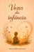 Vozes da Infância by Selma Lombardi, Selma Valéria Lombardi