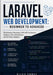 Laravel Web Development: Beginner to Advanced: The Developer's Roadmap to PHP, MVC Architecture, Databases, APIs, Authentication, and Full-Stack Integ by Riley Frost