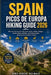Spain Picos de Europa Hiking Guide 2026: Discover Spectacular Mountain Trails, Hidden Villages, Scenic Walks, Wildlife, and Unforgettable Adventures i by Aina-Oshodi Adewale