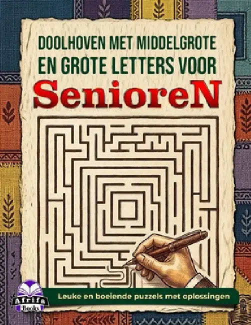 Doolhoven met middelgrote en grote letters voor senioren: ontspannende hersenspellen en puzzelactiviteiten voor ouderen: Leuke en boeiende puzzels met by Edward Afrifa Manu