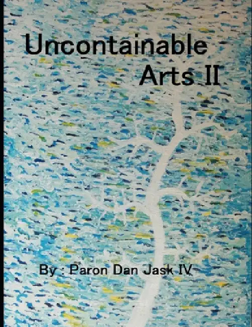 Uncontainable Arts II by IV Jask Paron Dan