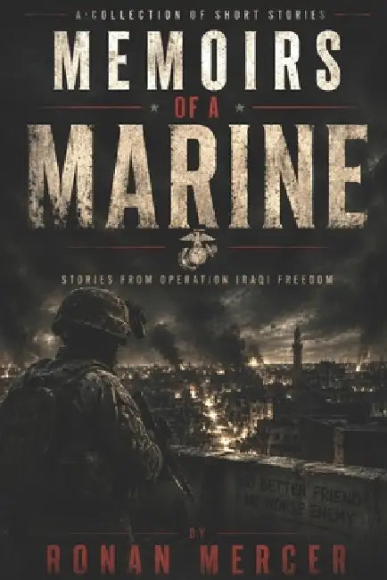 Memoirs of a Marine by Ronan Mercer, Ronan Mercer