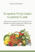 Summer Vegetable Garden Care: A Practical Guide to Pest Control, Plant Diseases, Watering, Fertilizing, Weeds, and Mid-Season Problems by Verdantis Press