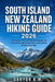 South Island New Zealand Hiking Guide 2026: The Ultimate Trail and Trekking Companion for Great Walks, Alpine Adventures, Scenic Routes, and Multi-Day by Daryor A. M.