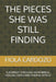 The Pieces She Was Still Finding: A Journey Through Heartbreak, Healing Faith and Finding Myself by Fiola Cardozo