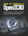 Guide de l'utilisateur d'OpenSCAD: Guide pratique pour la création de modèles 3D précis, l'automatisation des conceptions et la préparation des fichie by Adrian Wolfe
