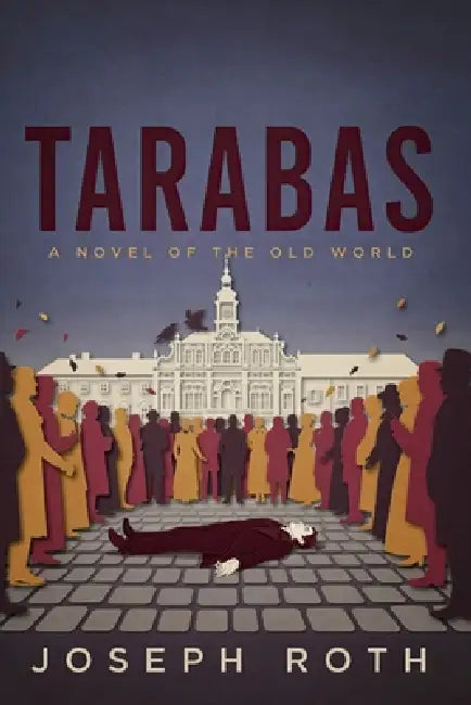 Tarabas (A Guest on Earth): A New Translation by Konrad Silberfalk, Joseph Roth