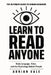 Learn to Read Anyone: How to Decode Body Language, Facial Expressions, Eye Contact, Voice Tone, and Hidden Psychological Signals by Adrian Vale