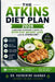 New Atkins Diet Plan-2026: A Modern Beginner's Guide To Effective Weight Loss With The Atkins Diet: Step By Step Simpler Way To Lose Weight by Katherine Hannah