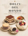 Dolci del Mondo: 50 Ricette Tradizionali d'Europa, America, Asia, Africa e Oceania per Scoprire i Dolci Più Famosi del Mondo by Skyler ML