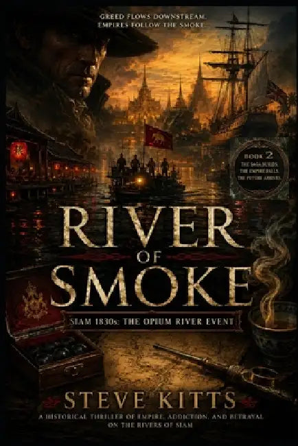 River of Smoke: The Opium River Event Book 2 by Steve Kitts