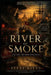River of Smoke: The Opium River Event Book 2 by Steve Kitts