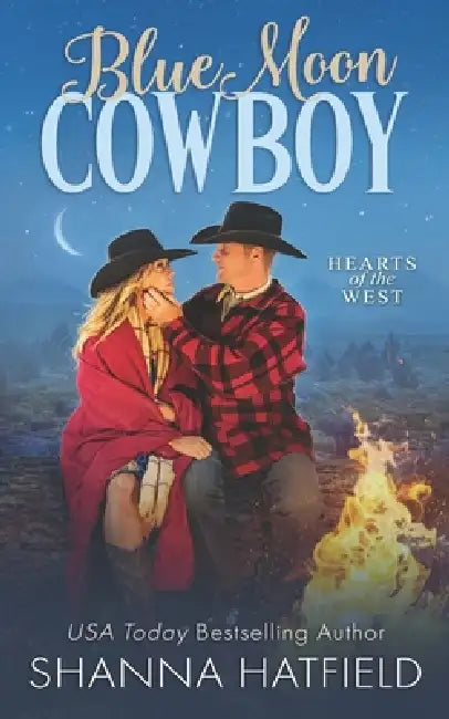 Blue Moon Cowboy: A Wholesome Small Town Romance by Shanna Hatfield