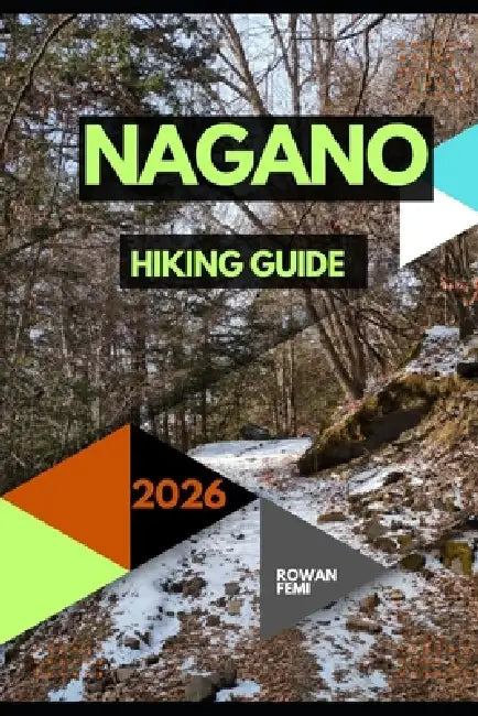 Nagano Hiking Guide 2026 by Rowan Femi