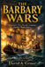 The Barbary Wars: America's First Naval Campaign Against Pirate States by David A. Griner