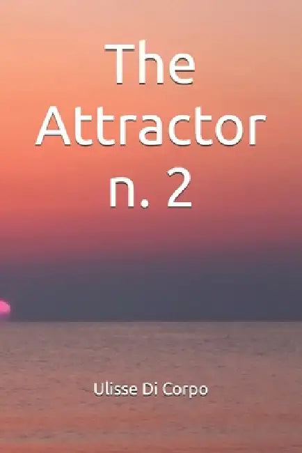 The Attractor n. 2 by Ulisse Di Corpo