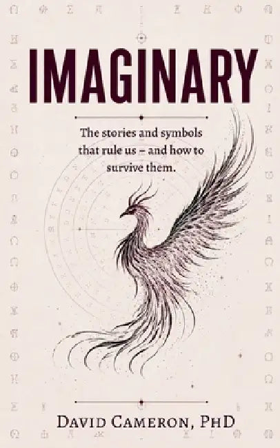 Imaginary: The stories and symbols that rule us - and how to survive them by David Cameron