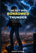 The Boy Who Borrowed Thunder: A Superhero Adventure Novel by Zack Storm