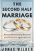 The second Half Marriage: Reverse Relationship Burnout And Find Love After 40 by Jonas Wilder