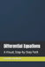 Differential Equations: A Visual, Step-by-Step Path by Cornelis Van Houte