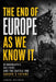 The End of Europe as We Know It by Edward Whitmore