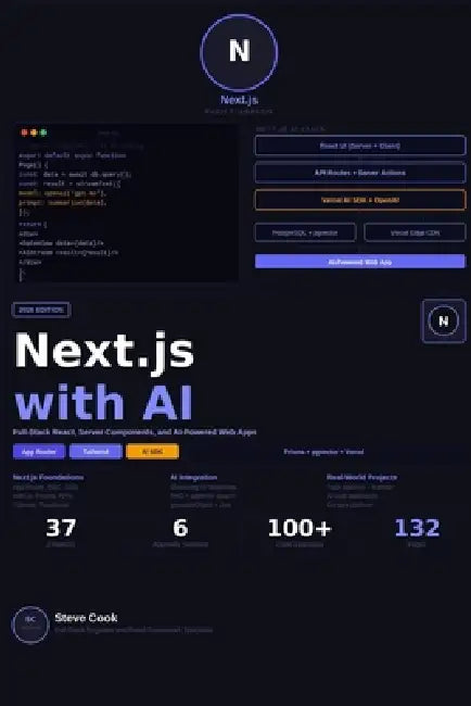 Next.js with AI: A Complete Beginner's Guide to Next.js, Full-Stack React Development, and AI-Powered Web Applications by Steve Cook