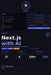 Next.js with AI: A Complete Beginner's Guide to Next.js, Full-Stack React Development, and AI-Powered Web Applications by Steve Cook