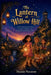 The Lantern at Willow Hill: A Heartwarming Story About Courage, Confidence, and Taking One Small Step at a Time by Hasan Naseem