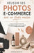 Réussir ses photos ecommerce: Le guide pratique pour apprendre la photo produit by Marion Brioude