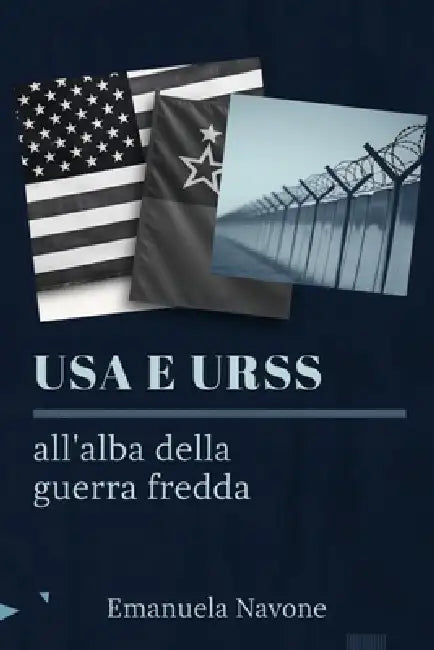 USA e URSS all'alba della guerra fredda by Emanuela Navone